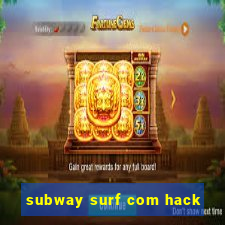 subway surf com hack